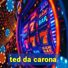 ted da carona